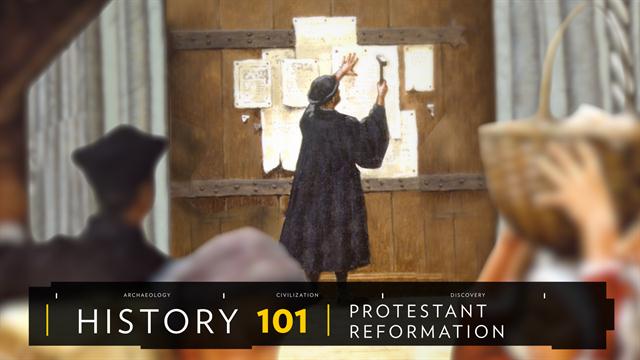 History 101: The Protestant Reformation